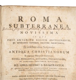 Roma subterranea novissima in qua post Antonium Bosium antesignanum...