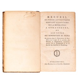 Recueil de pièces authentiques servant à l'histoire de la Révolution à Strasbourg.