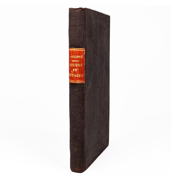 Le livre des soupes et des potages contenant plus de quatre cents recettes de potages français et étrangers.