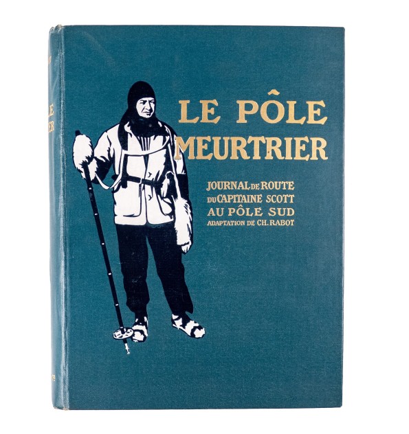 Le pôle meurtrier. Journal de route du capitaine Scott au pôle sud.