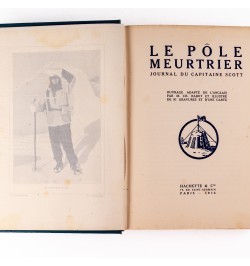 Le pôle meurtrier. Journal de route du capitaine Scott au pôle sud.