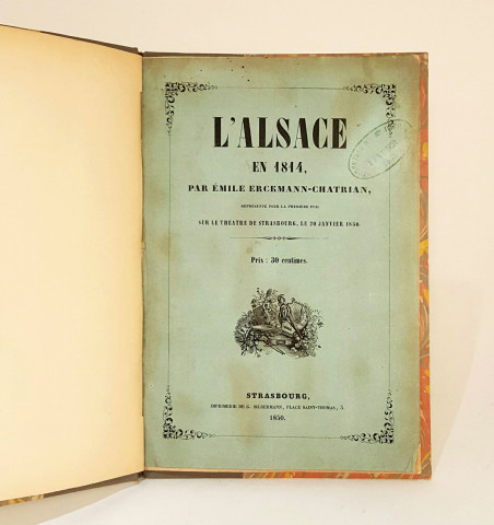 L'Alsace en 1814, représenté pour la première fois sur le théâtre de Strasbourg, le 20 Janvier 1850.
