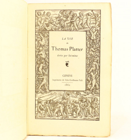 La vie de Thomas Platter écrite par lui même.